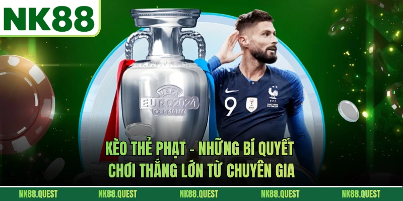 Kèo Thẻ Phạt - Những Bí Quyết Chơi Thắng Lớn Từ Chuyên Gia