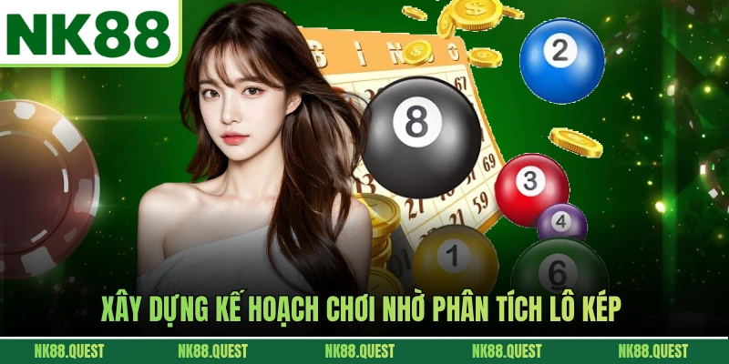 Xây dựng kế hoạch chơi nhờ phân tích lô kép